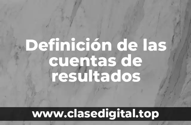 Definición de las cuentas de resultados