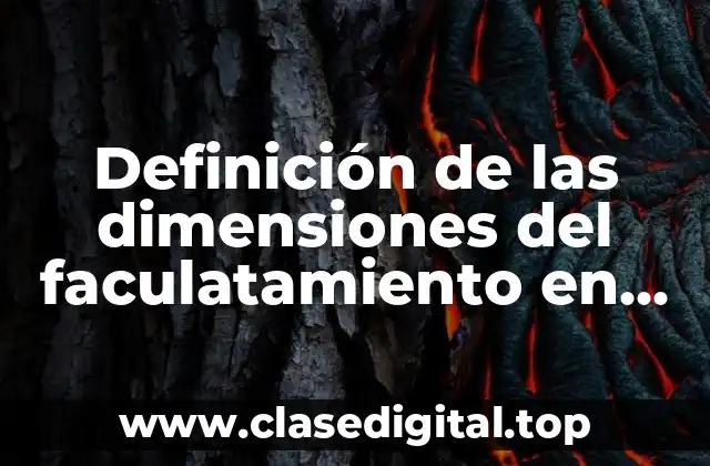 Definición de las dimensiones del faculatamiento en las personas