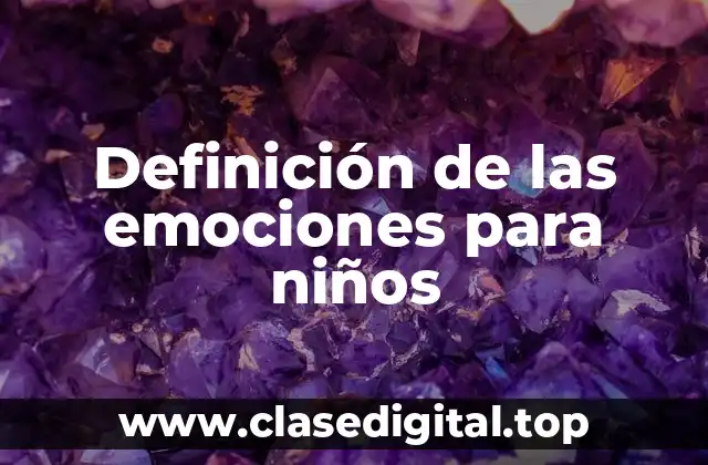 Definición de las emociones para niños