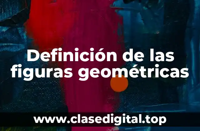 Definición de las figuras geométricas
