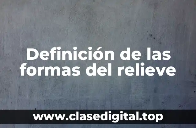 Definición de las formas del relieve