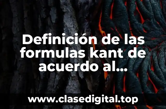 Definición de las formulas kant de acuerdo al formalismo