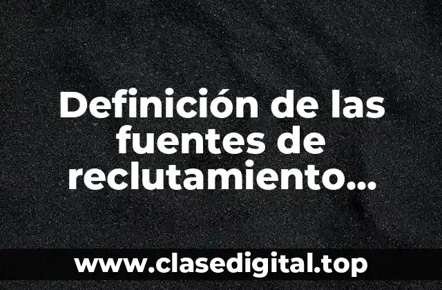 Definición de las fuentes de reclutamiento animado