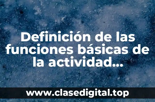 Definición de las funciones básicas de la actividad financiera