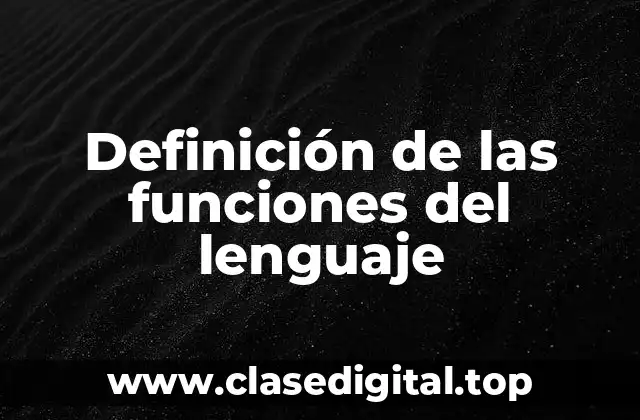 Definición de las funciones del lenguaje