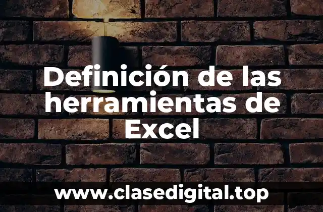 Definición de las herramientas de Excel