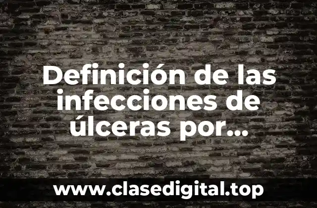 Definición de las infecciones de úlceras por compresión