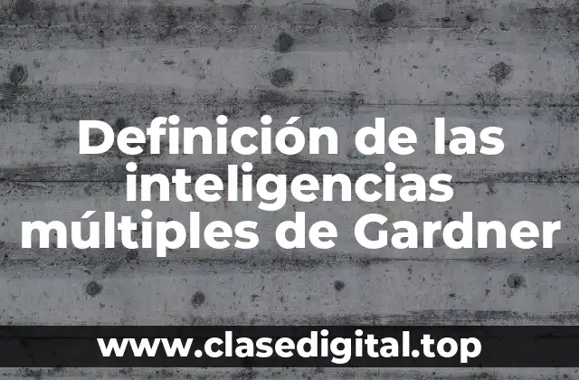 Definición técnica de las inteligencias múltiples