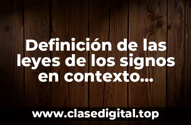 Definición de las leyes de los signos en contexto cotidiano