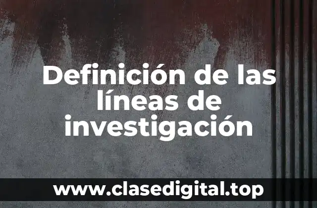 Definición técnica de línea de investigación