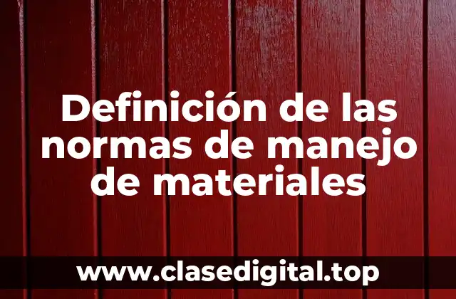 Definición de las normas de manejo de materiales