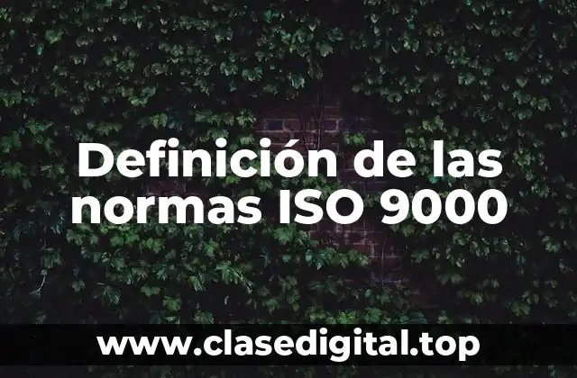 Definición de las normas ISO 9000