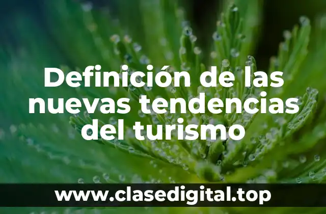 Definición de las nuevas tendencias del turismo