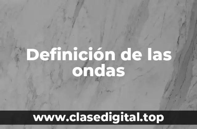 Definición de las ondas