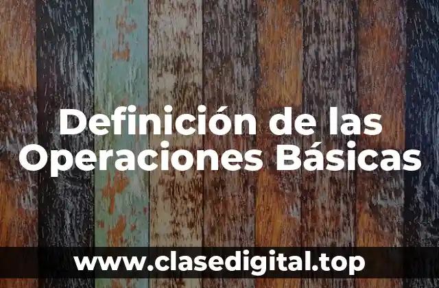 Definición de las Operaciones Básicas