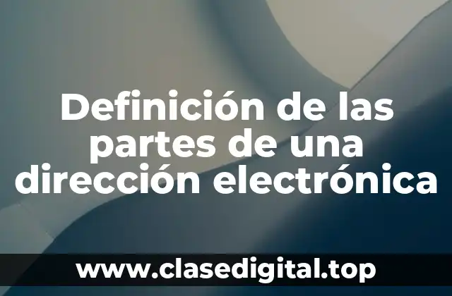 Definición de las partes de una dirección electrónica