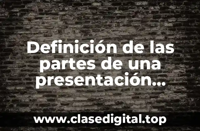 Definición de las partes de una presentación electrónica