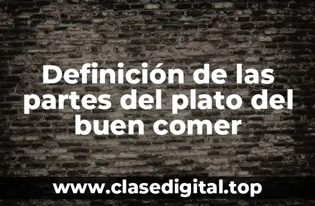 Definición de las partes del plato del buen comer