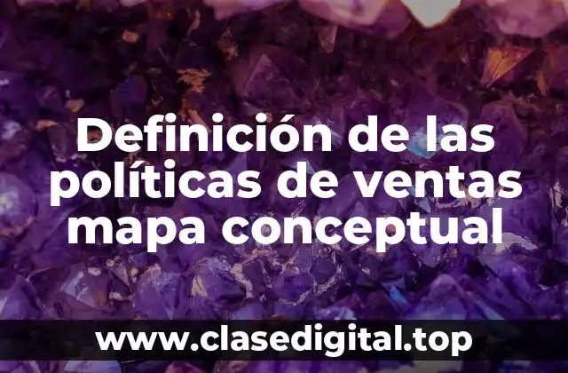 Definición de las políticas de ventas mapa conceptual