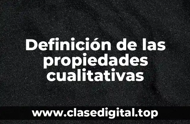 Definición de las propiedades cualitativas