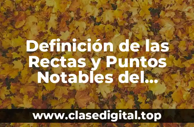 Definición de las Rectas y Puntos Notables del Triangulo