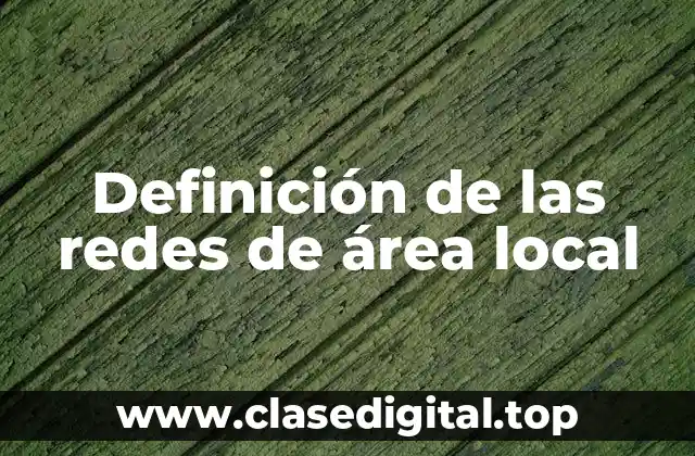 Definición de las redes de área local
