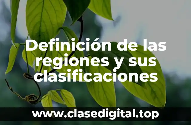 Definición de las regiones y sus clasificaciones