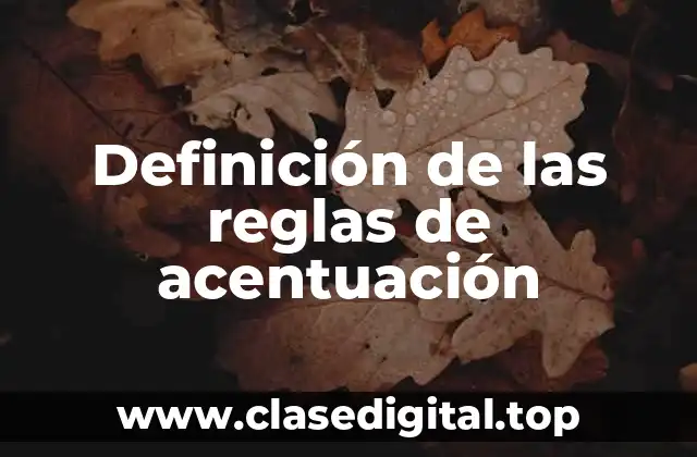 Definición de las reglas de acentuación