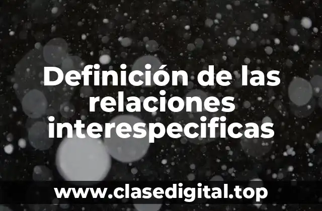 Definición de las relaciones interespecificas