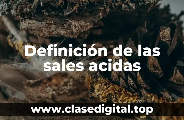 Definición de las sales acidas