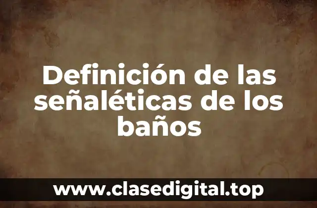 Definición de las señaléticas de los baños
