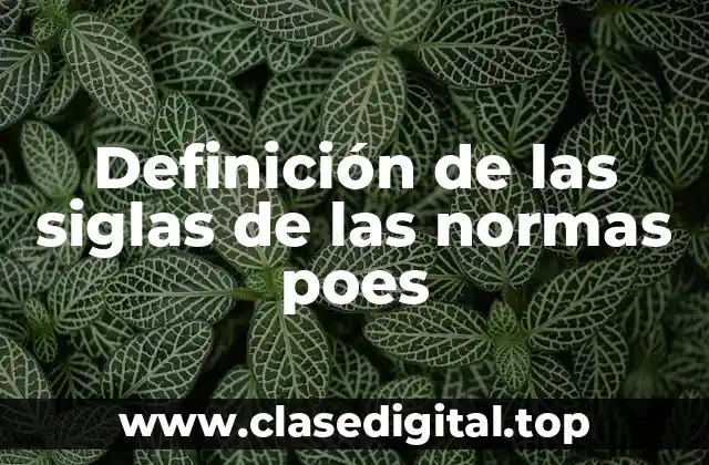 Definición de las siglas de las normas poes