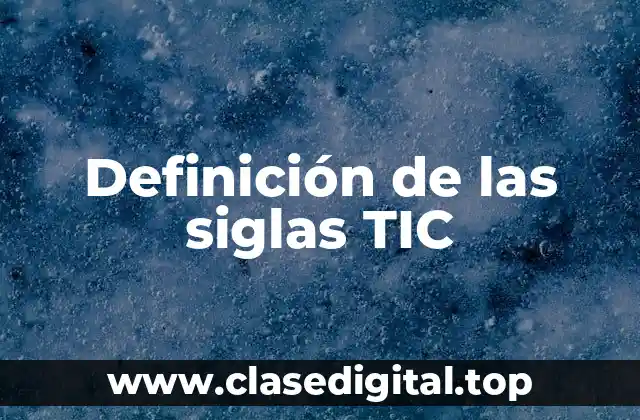 Definición de las siglas TIC