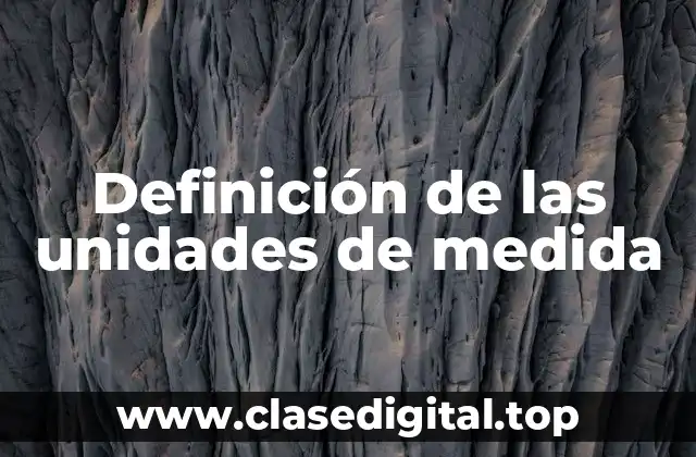 Definición de las unidades de medida