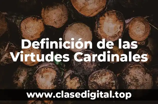 Definición de las Virtudes Cardinales