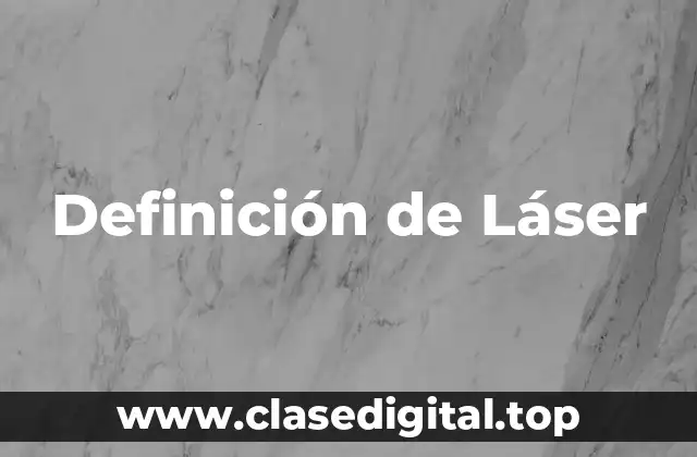 Definición de Láser