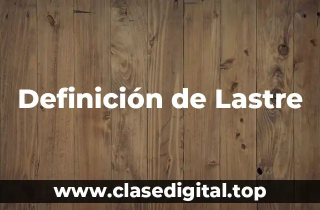 📗 Definición técnica de Lastre