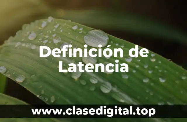 Definición de Latencia