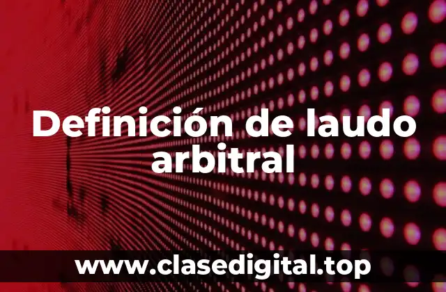 Definición de laudo arbitral