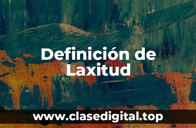 Definición de Laxitud