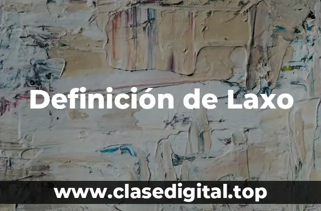 Definición de Laxo