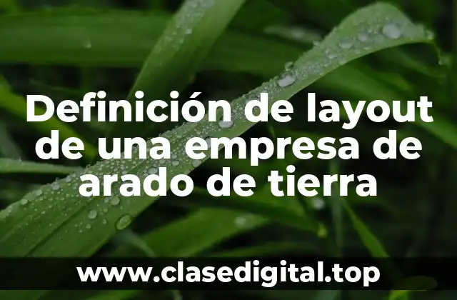 Ejemplos de layout de una empresa de arado de tierra