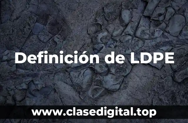 Definición de LDPE