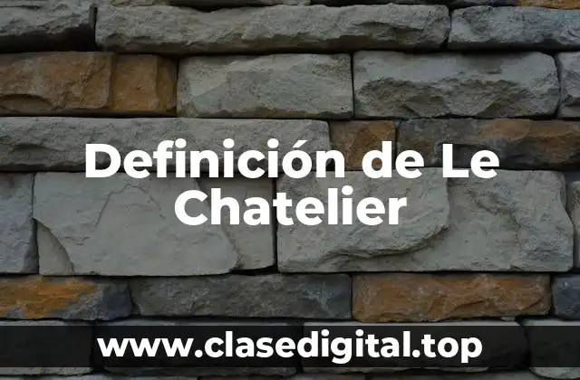 Definición de Le Chatelier