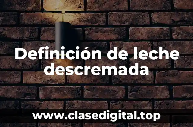 Definición de leche descremada