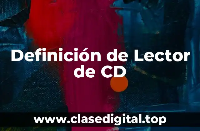 Definición de Lector de CD