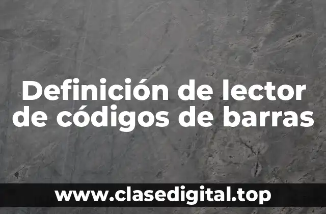 Definición de lector de códigos de barras