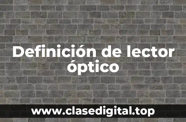 Definición de lector óptico