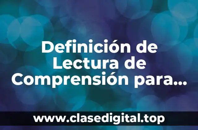 Definición de Lectura de Comprensión para Secundaria con Respuestas