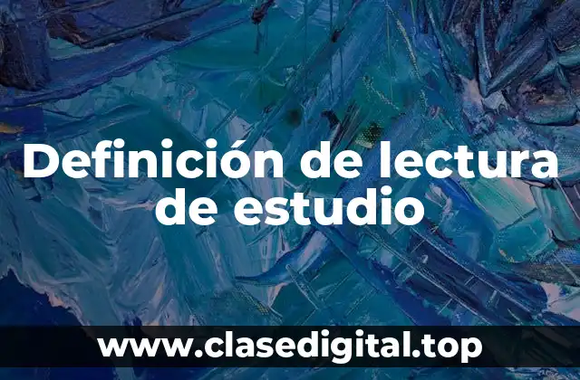 Definición de lectura de estudio